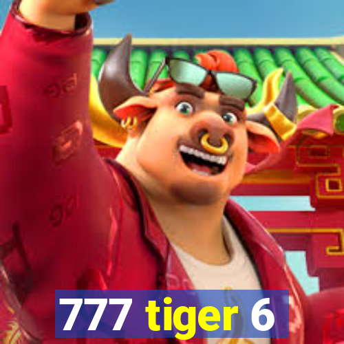 777 tiger 6